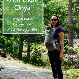 TheInsipredHome.org // Adventure With Them Onya - Why A Baby Carrier Is A Must For Me
